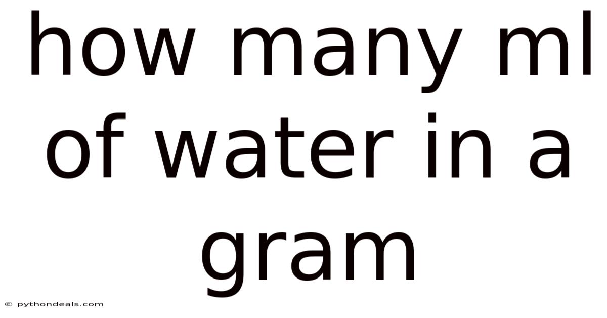 How Many Ml Of Water In A Gram