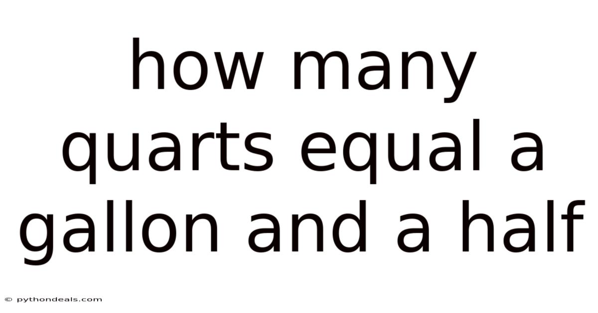 How Many Quarts Equal A Gallon And A Half