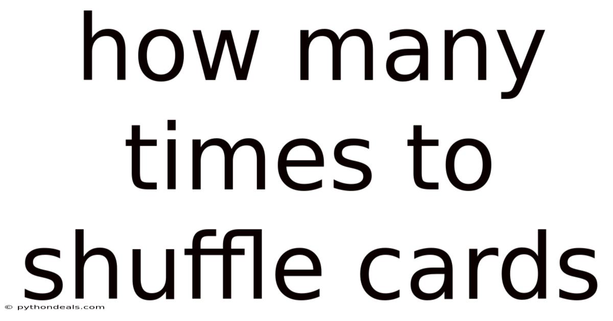 How Many Times To Shuffle Cards
