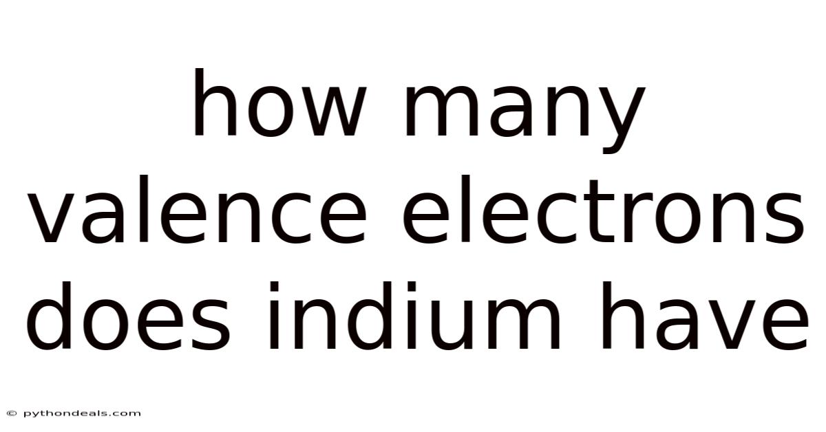 How Many Valence Electrons Does Indium Have