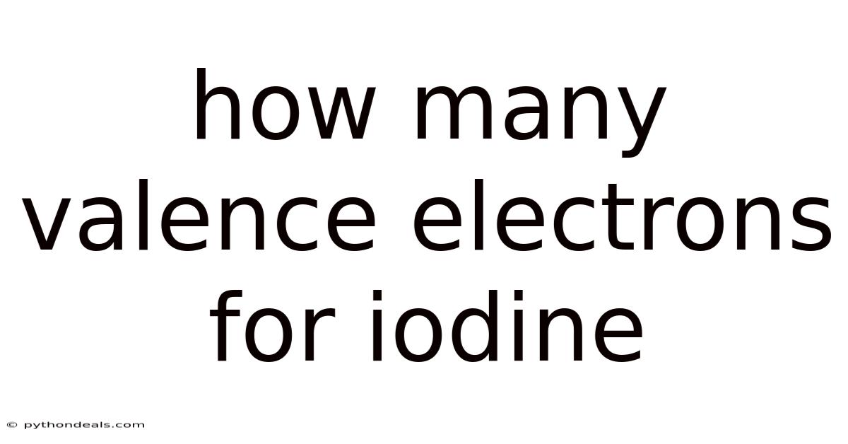 How Many Valence Electrons For Iodine