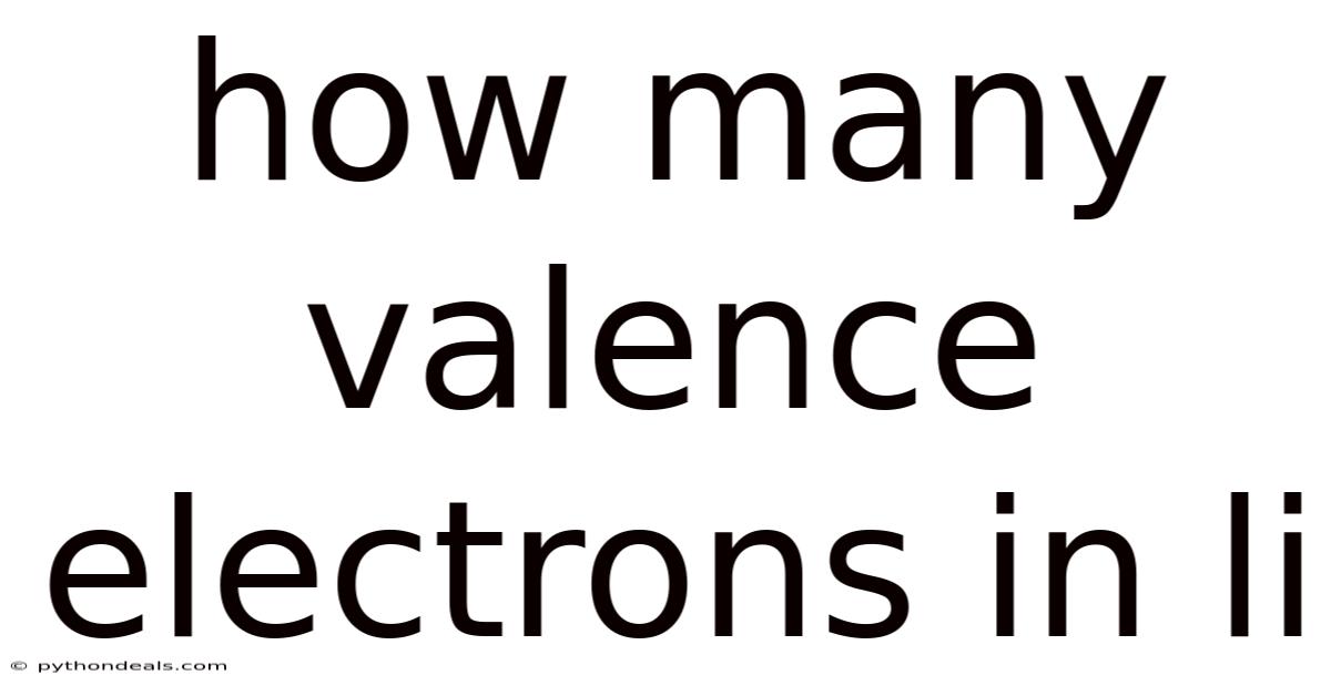 How Many Valence Electrons In Li