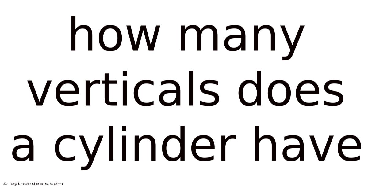 How Many Verticals Does A Cylinder Have
