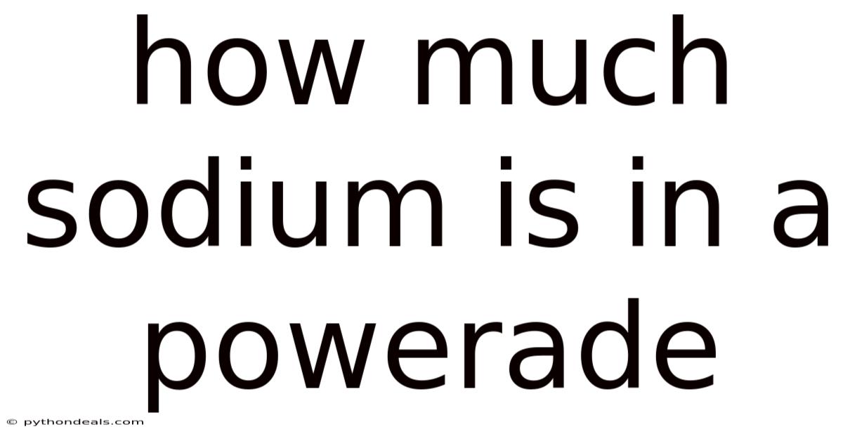 How Much Sodium Is In A Powerade