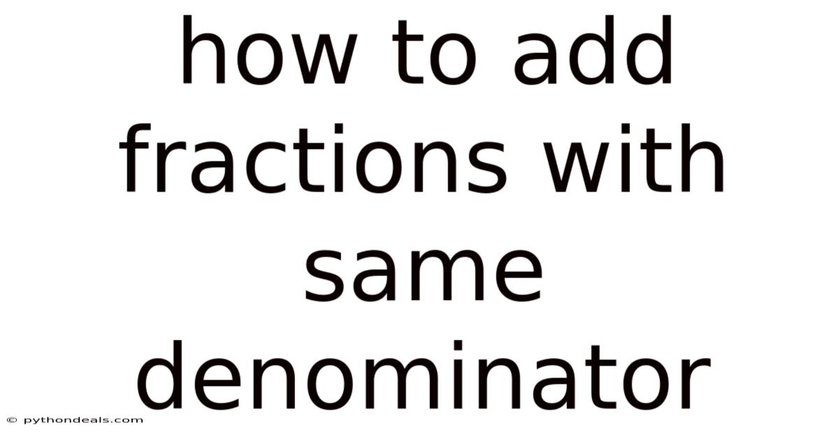 How To Add Fractions With Same Denominator