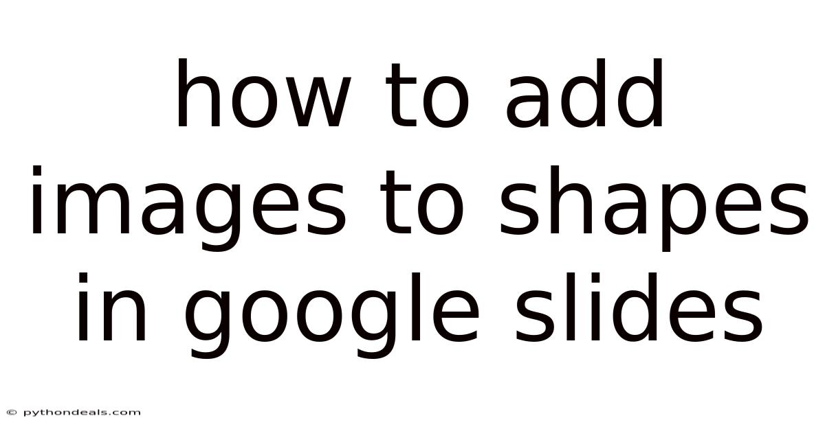 How To Add Images To Shapes In Google Slides