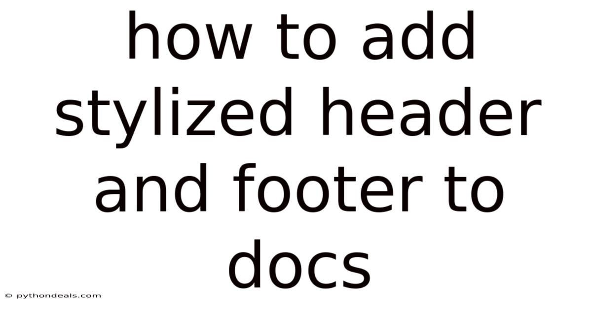 How To Add Stylized Header And Footer To Docs