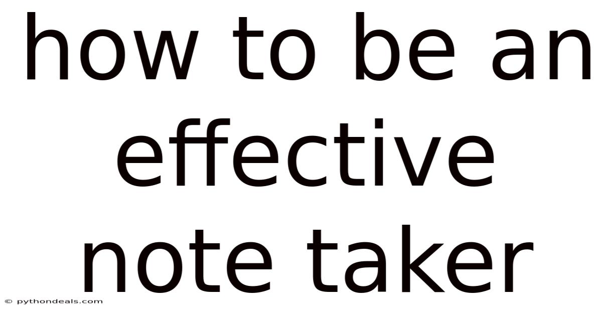How To Be An Effective Note Taker