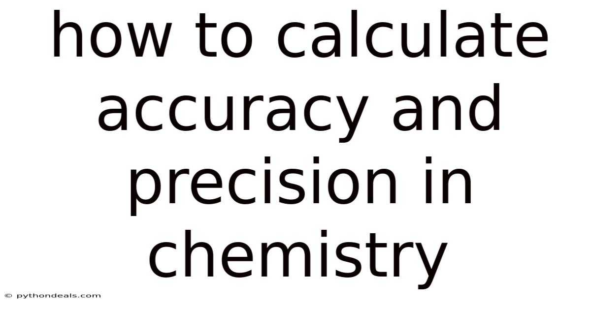 How To Calculate Accuracy And Precision In Chemistry