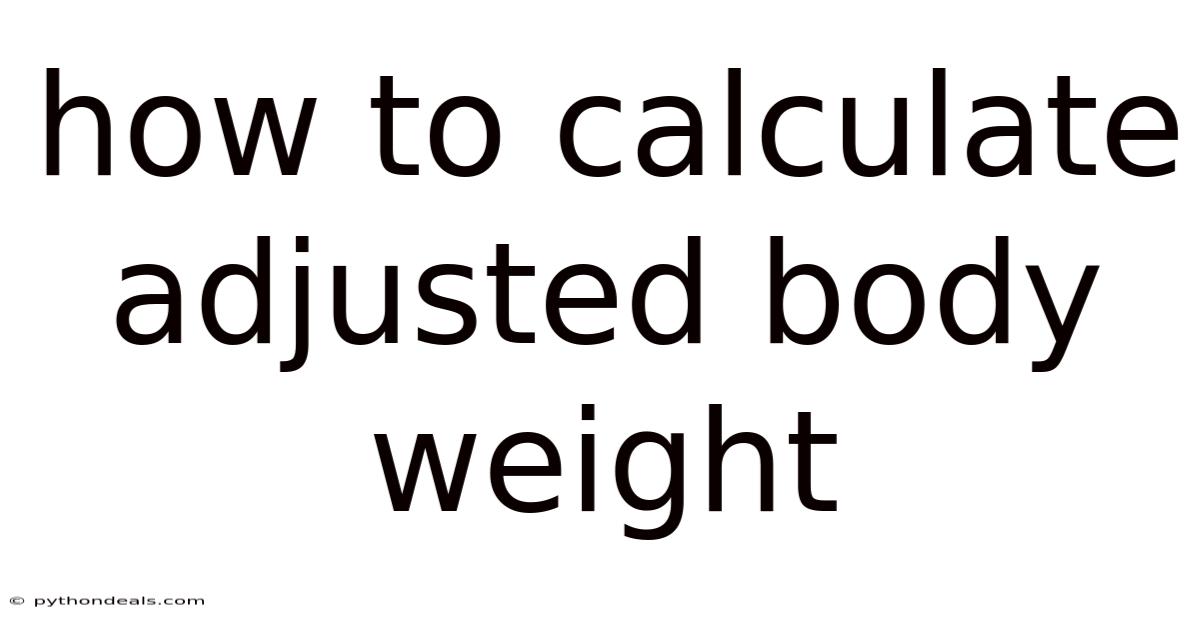How To Calculate Adjusted Body Weight
