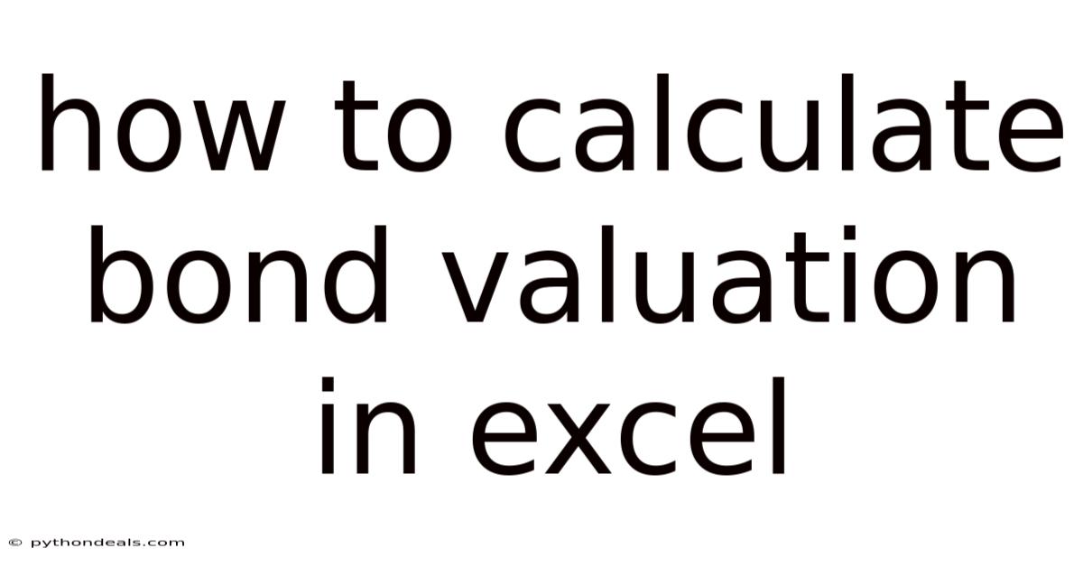 How To Calculate Bond Valuation In Excel