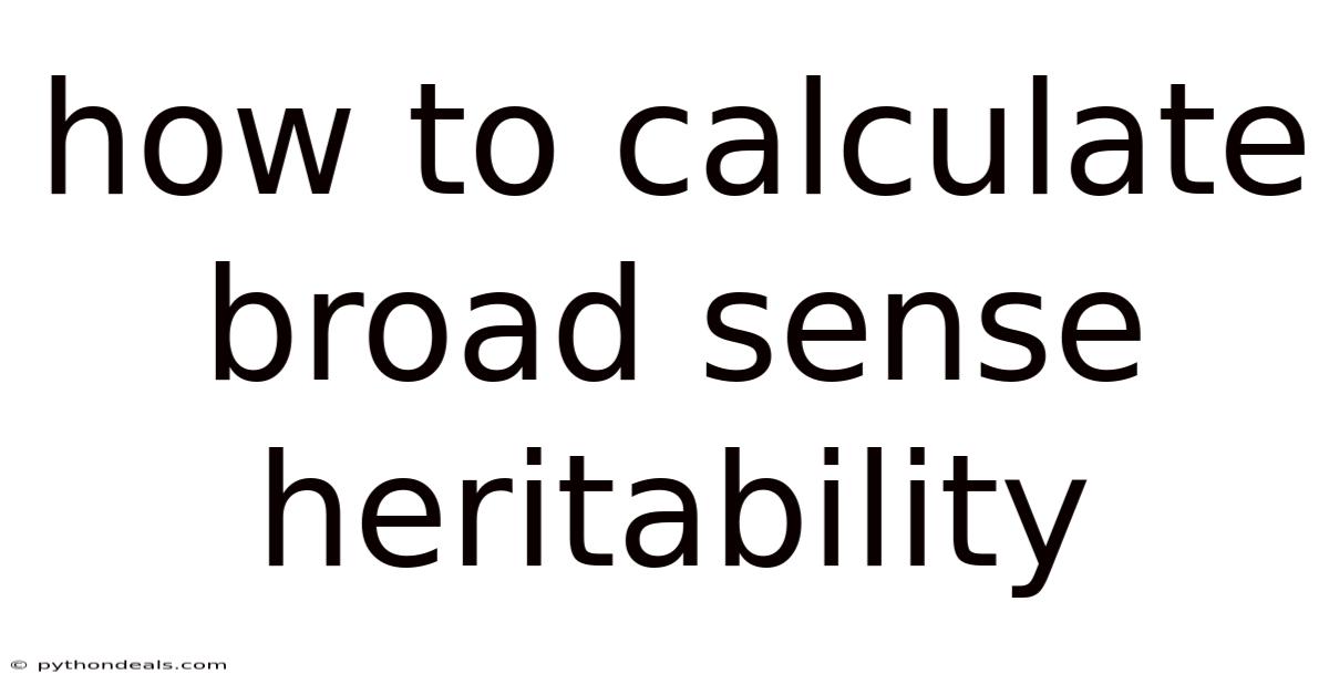 How To Calculate Broad Sense Heritability