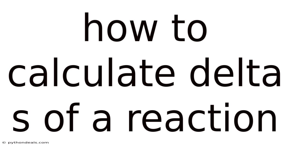 How To Calculate Delta S Of A Reaction