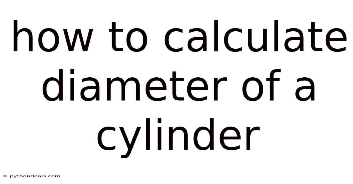 How To Calculate Diameter Of A Cylinder