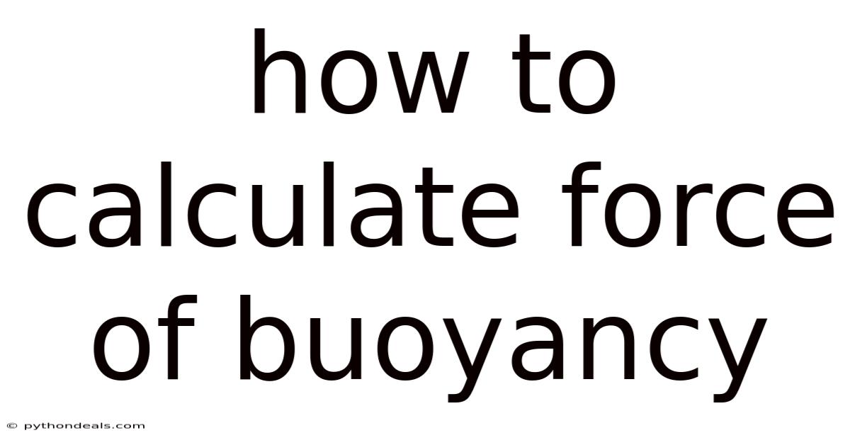 How To Calculate Force Of Buoyancy