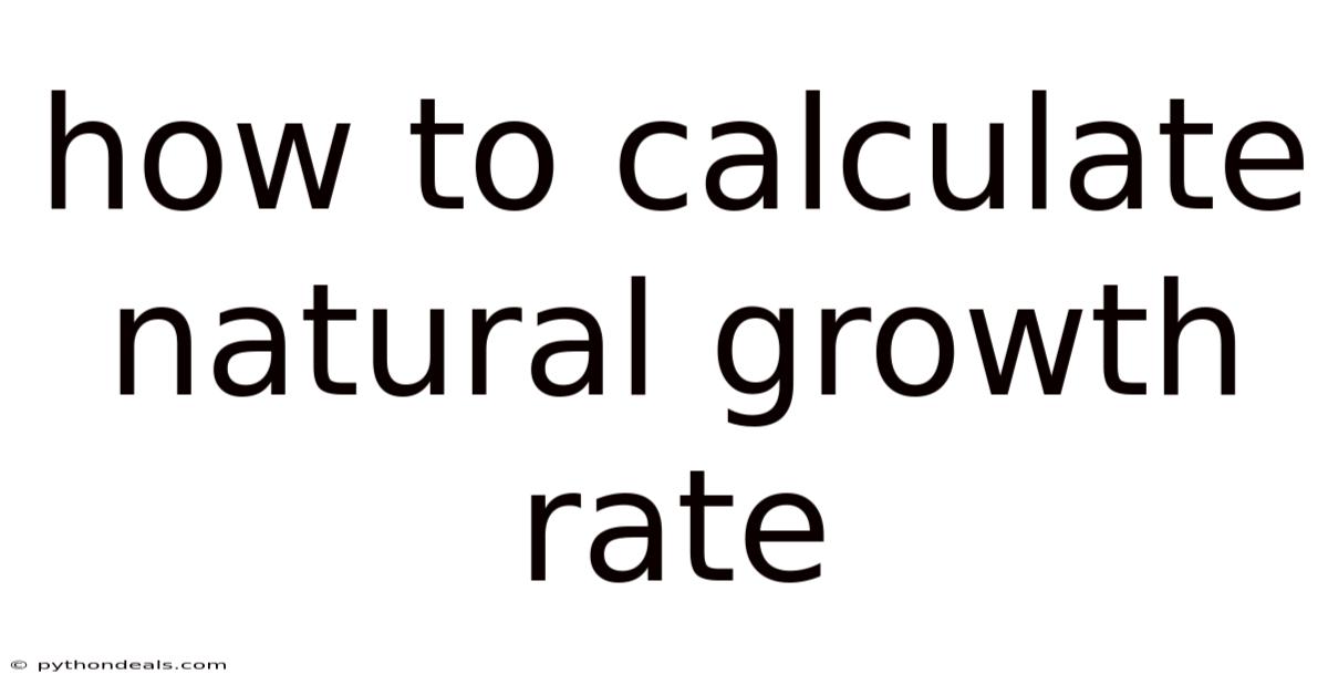 How To Calculate Natural Growth Rate