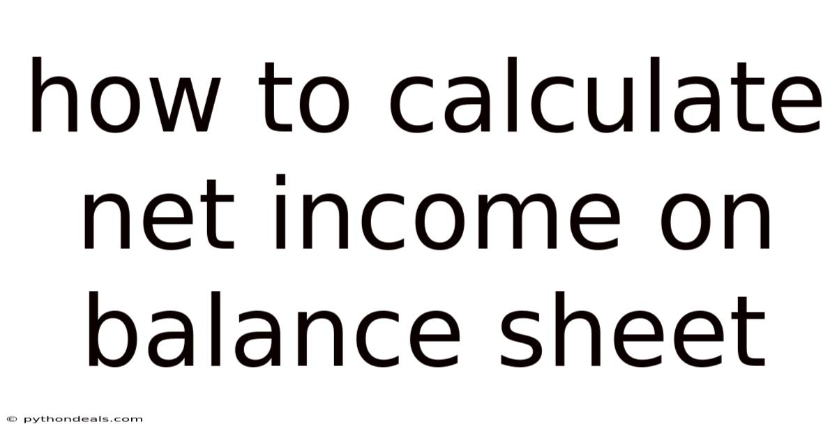 How To Calculate Net Income On Balance Sheet