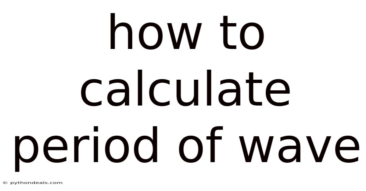 How To Calculate Period Of Wave