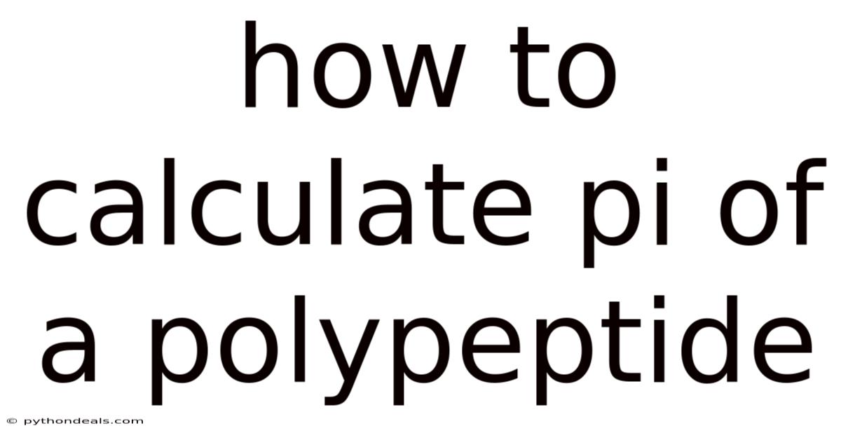 How To Calculate Pi Of A Polypeptide