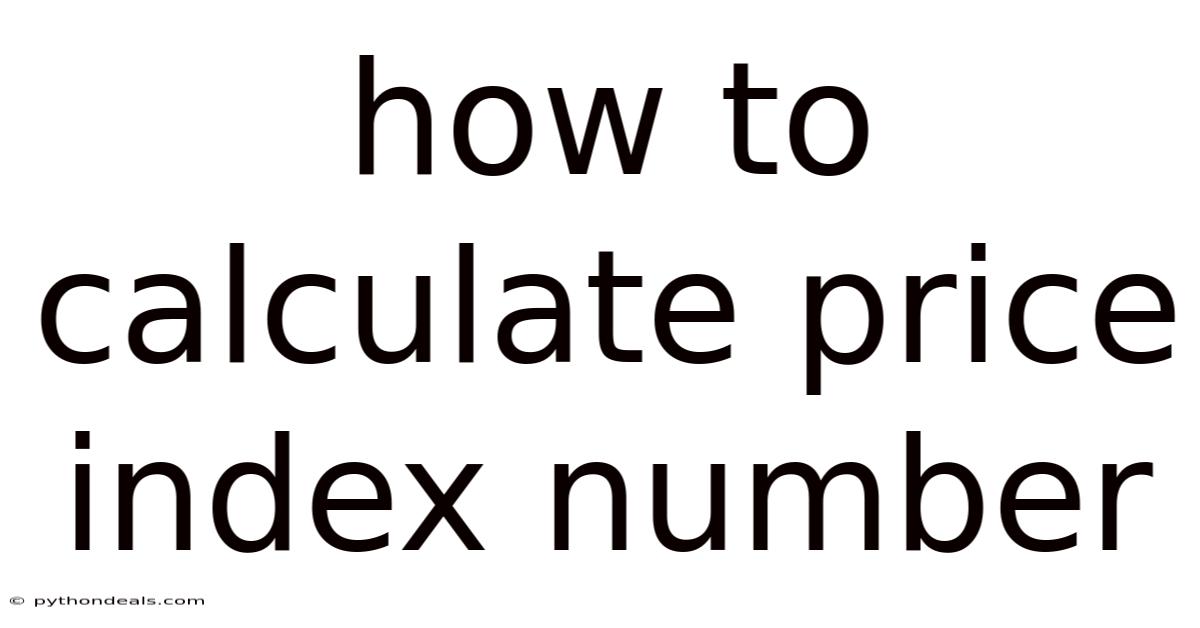 How To Calculate Price Index Number