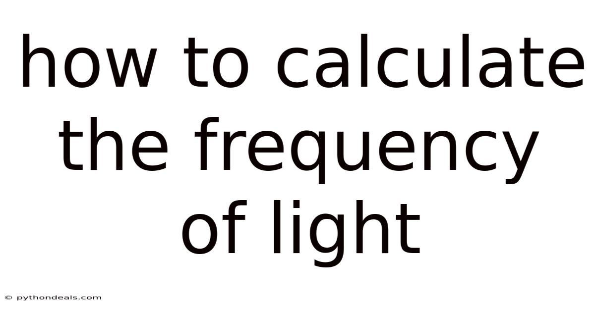How To Calculate The Frequency Of Light
