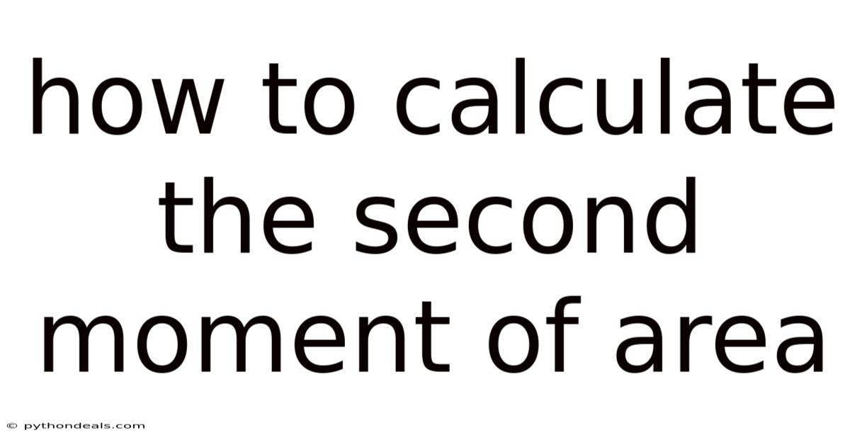 How To Calculate The Second Moment Of Area