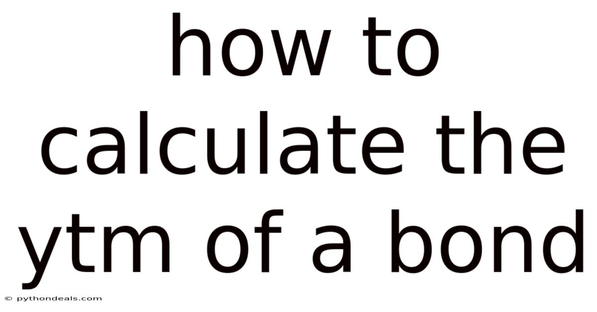 How To Calculate The Ytm Of A Bond