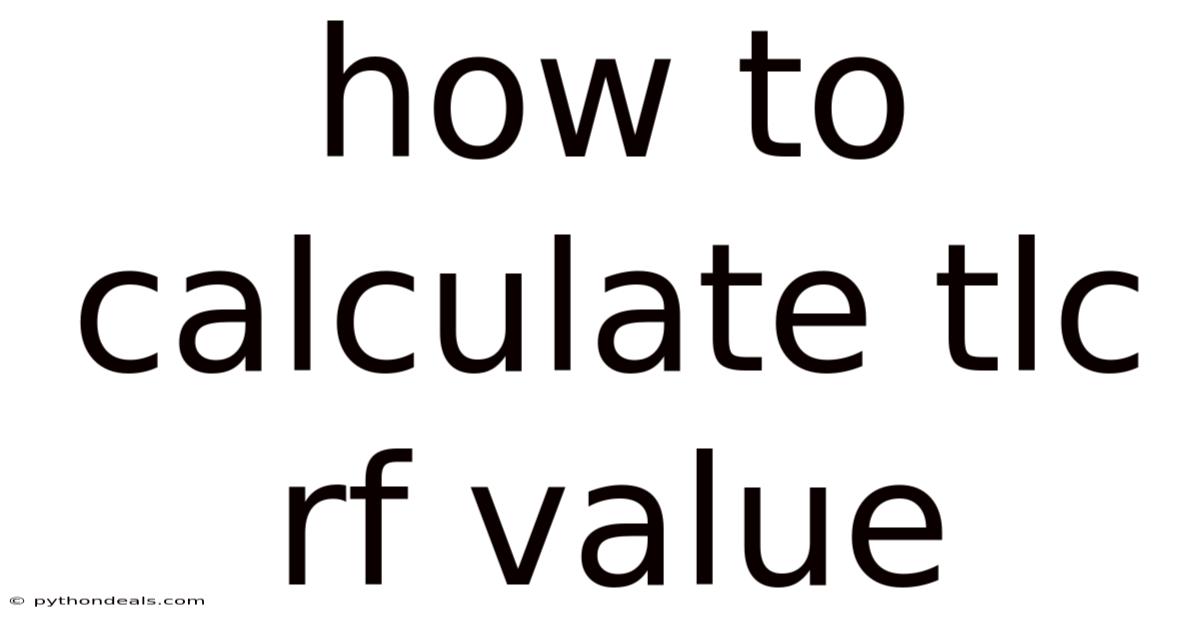 How To Calculate Tlc Rf Value