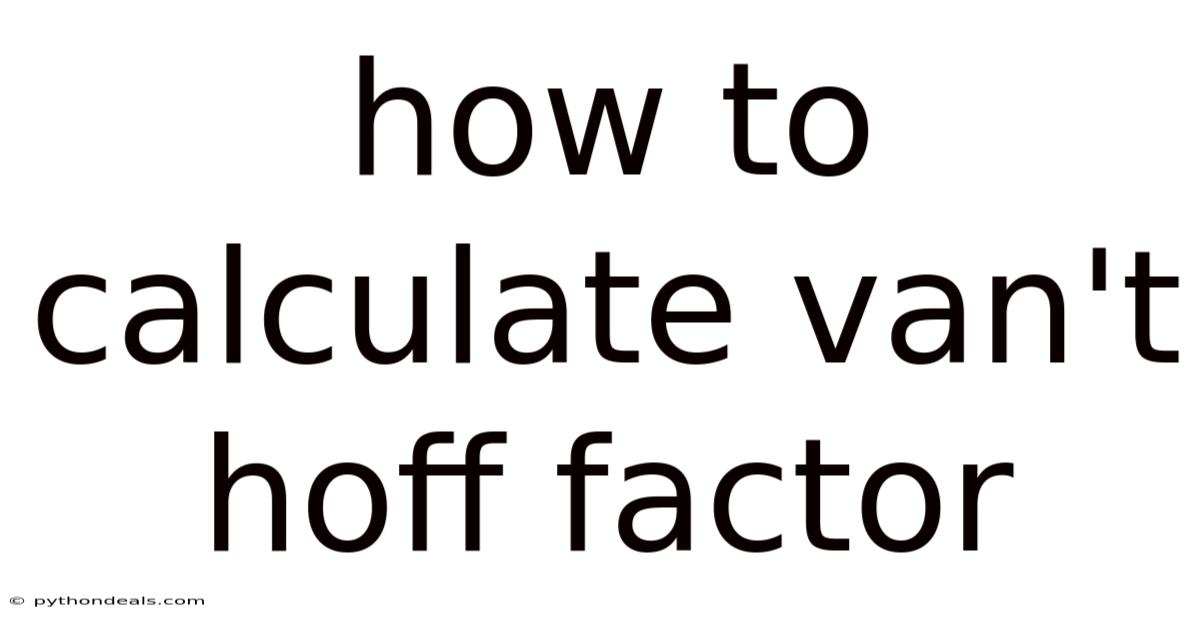 How To Calculate Van't Hoff Factor