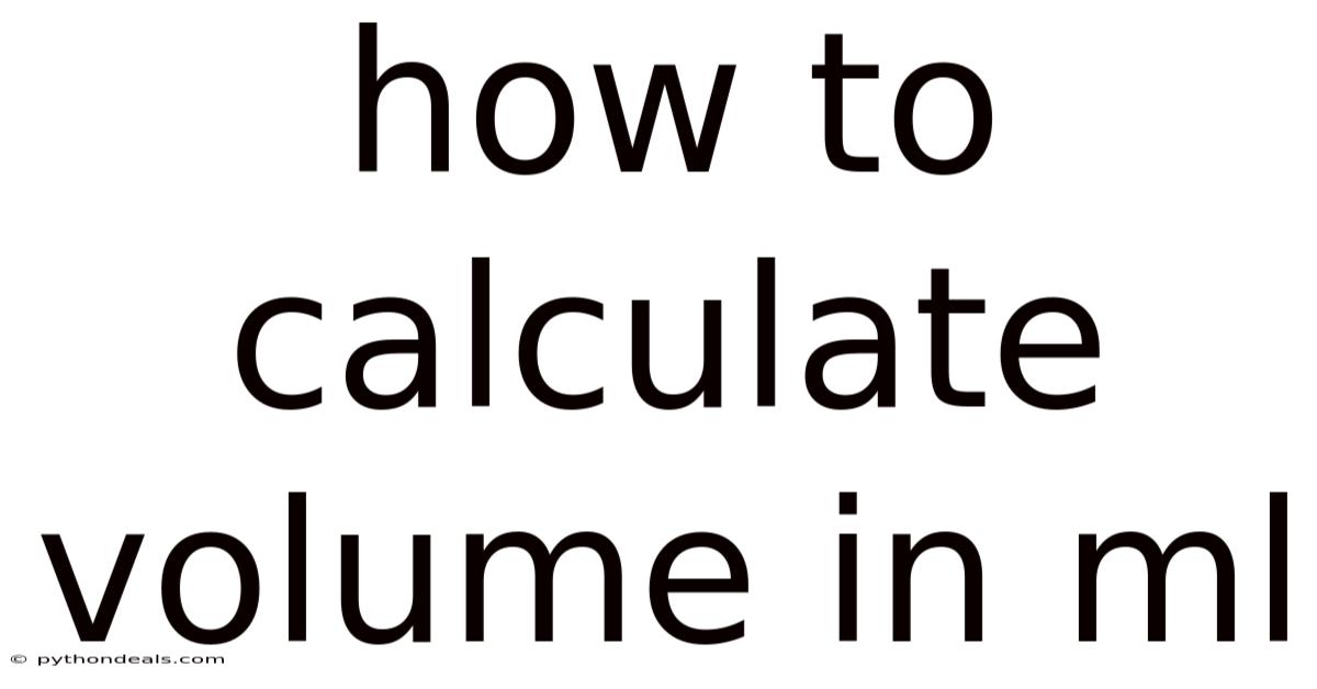 How To Calculate Volume In Ml