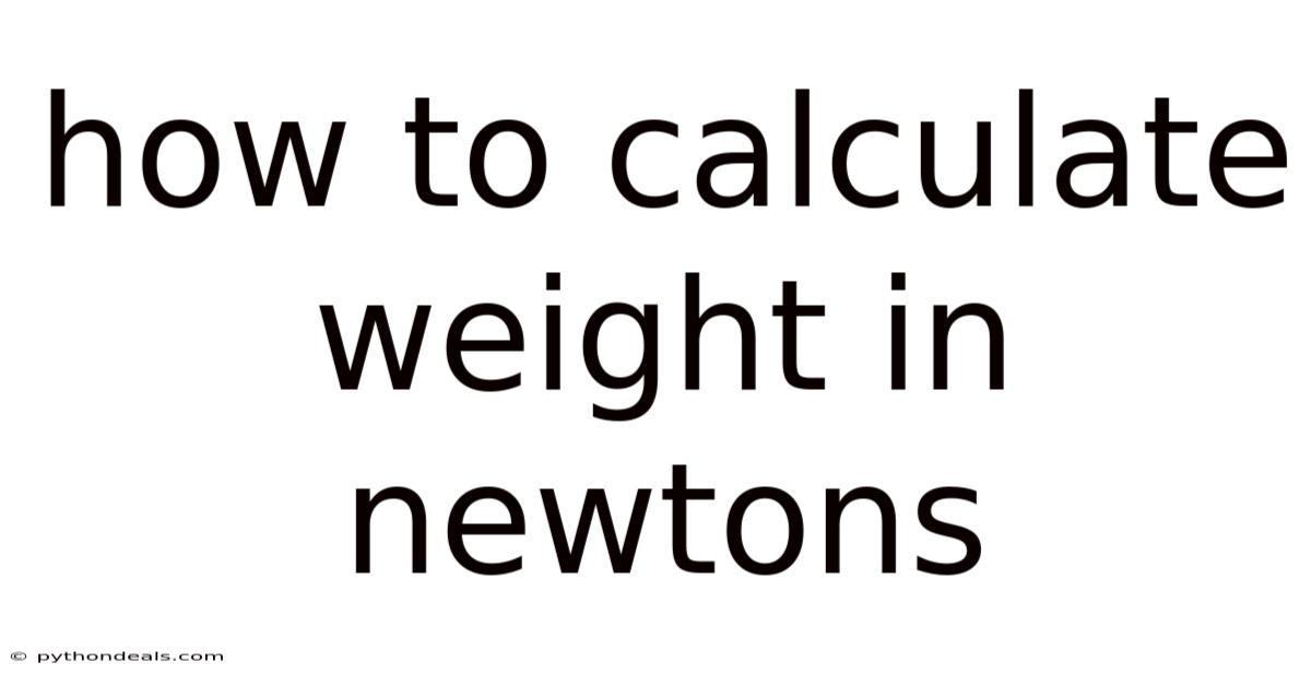 How To Calculate Weight In Newtons