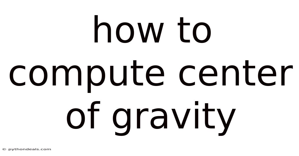 How To Compute Center Of Gravity