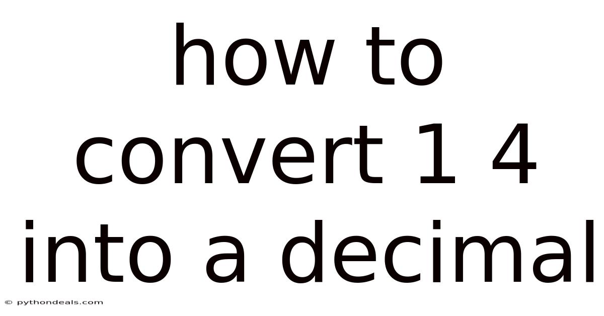 How To Convert 1 4 Into A Decimal