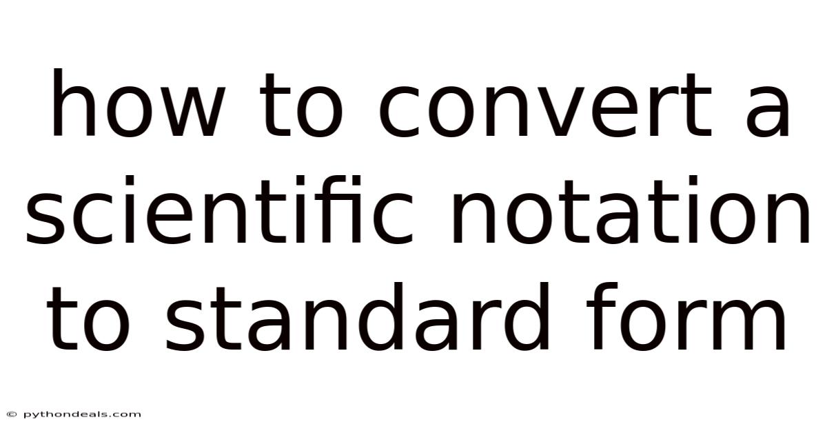How To Convert A Scientific Notation To Standard Form