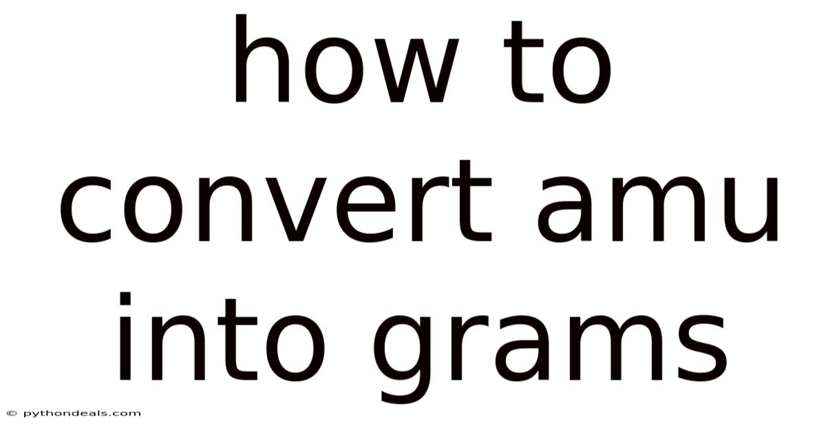 How To Convert Amu Into Grams