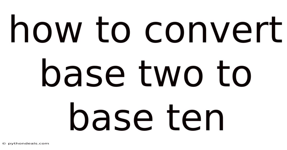 How To Convert Base Two To Base Ten