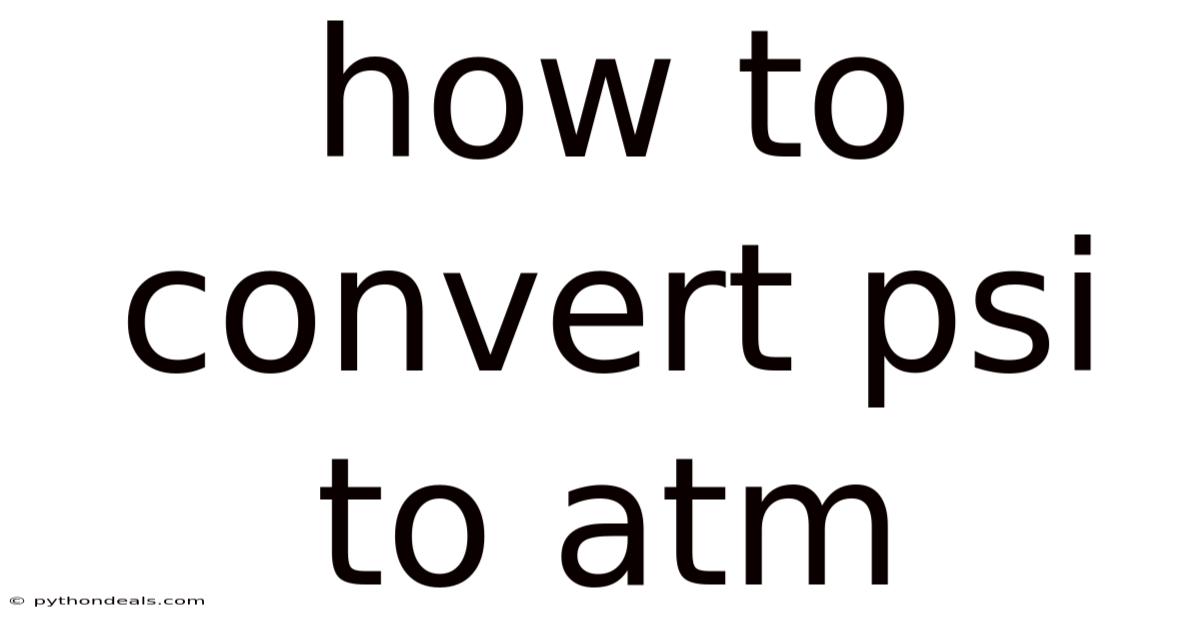 How To Convert Psi To Atm