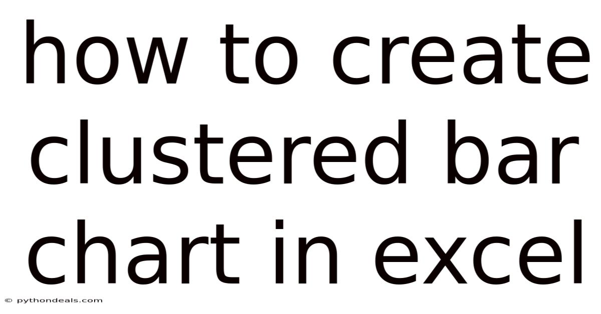 How To Create Clustered Bar Chart In Excel