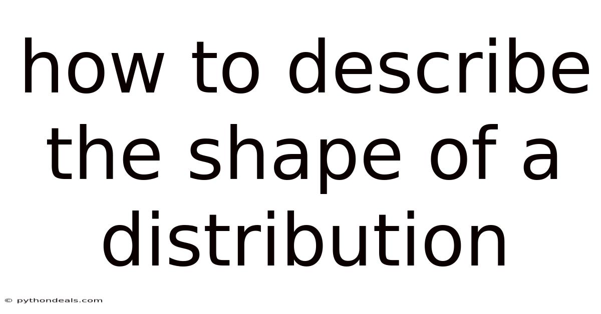 How To Describe The Shape Of A Distribution