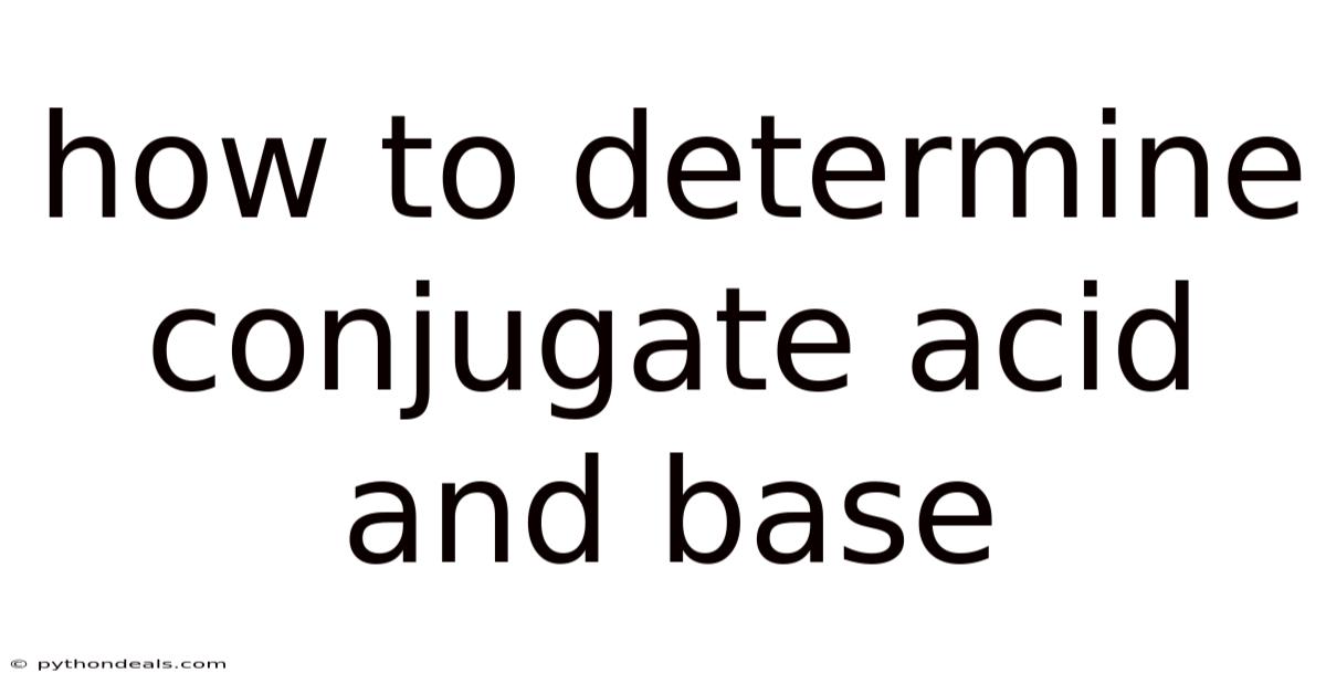 How To Determine Conjugate Acid And Base