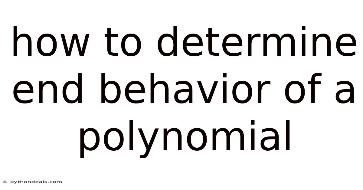 How To Determine End Behavior Of A Polynomial