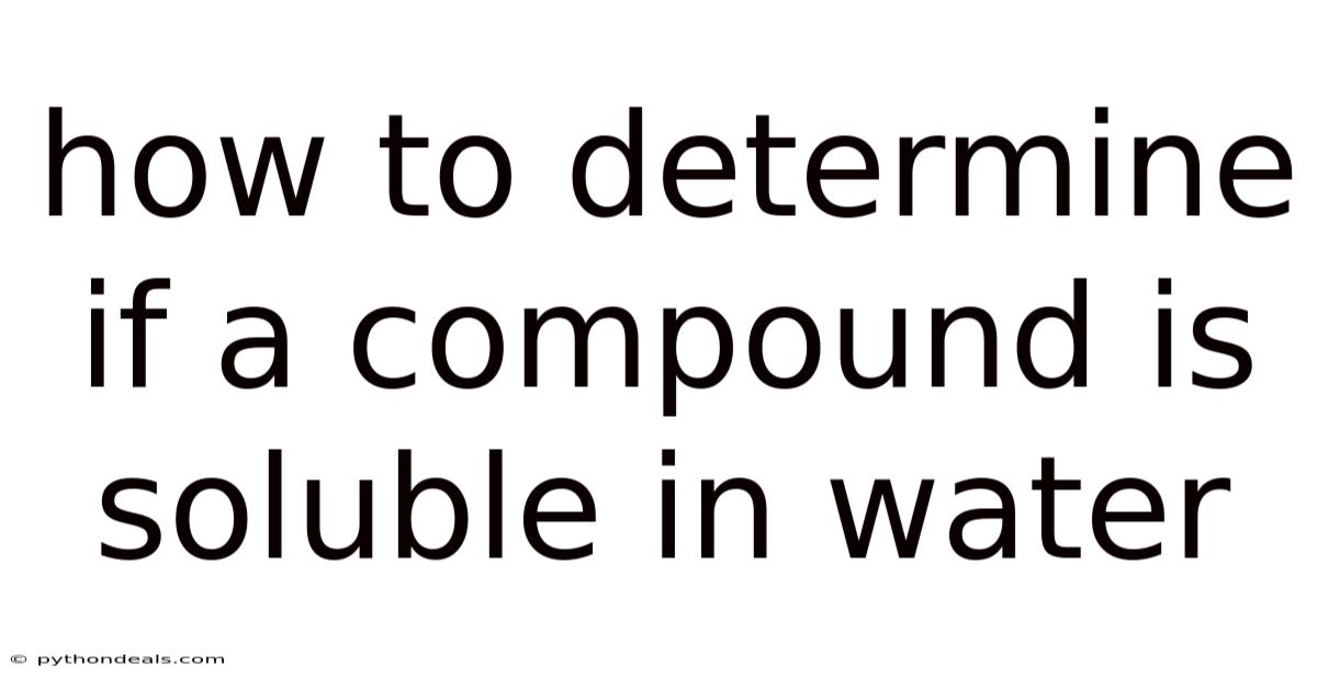 How To Determine If A Compound Is Soluble In Water