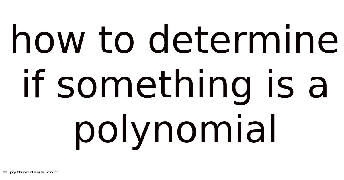 How To Determine If Something Is A Polynomial