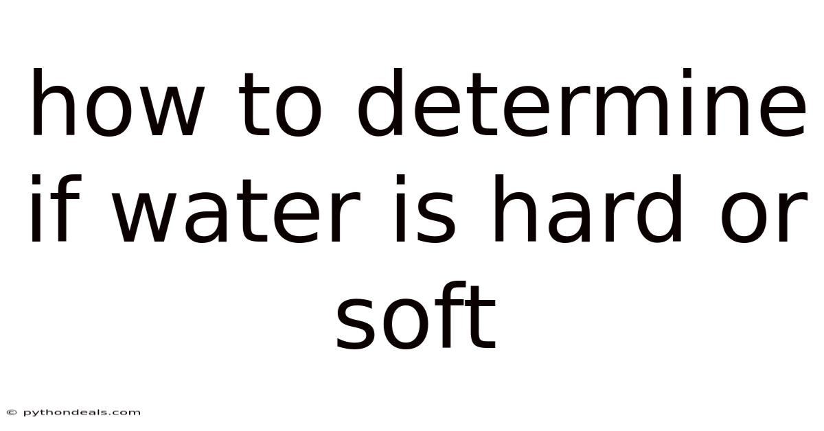 How To Determine If Water Is Hard Or Soft