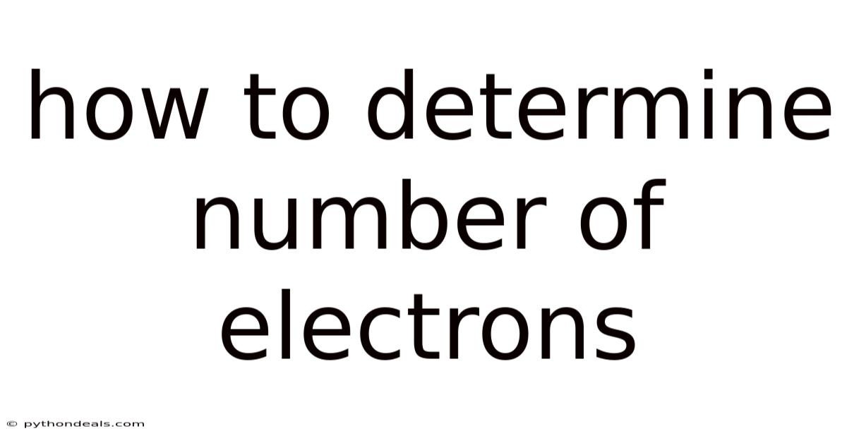 How To Determine Number Of Electrons