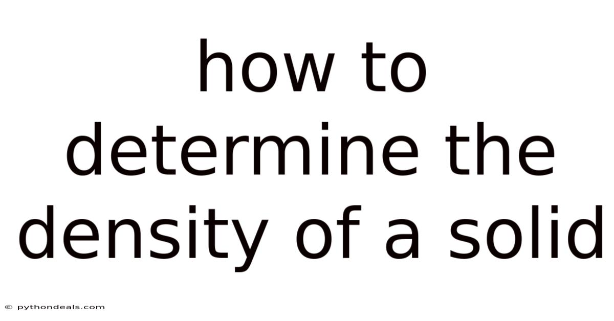 How To Determine The Density Of A Solid
