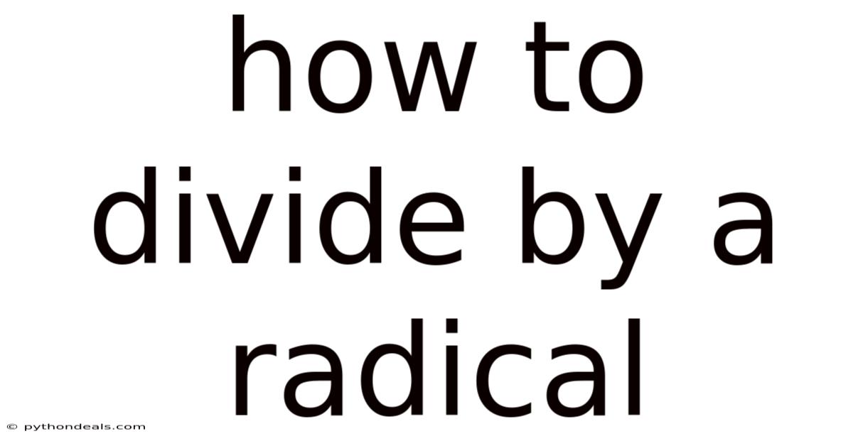 How To Divide By A Radical