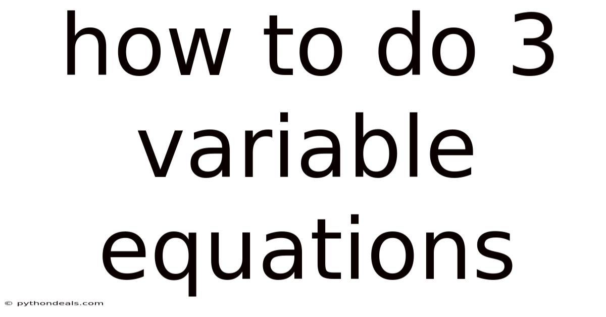 How To Do 3 Variable Equations