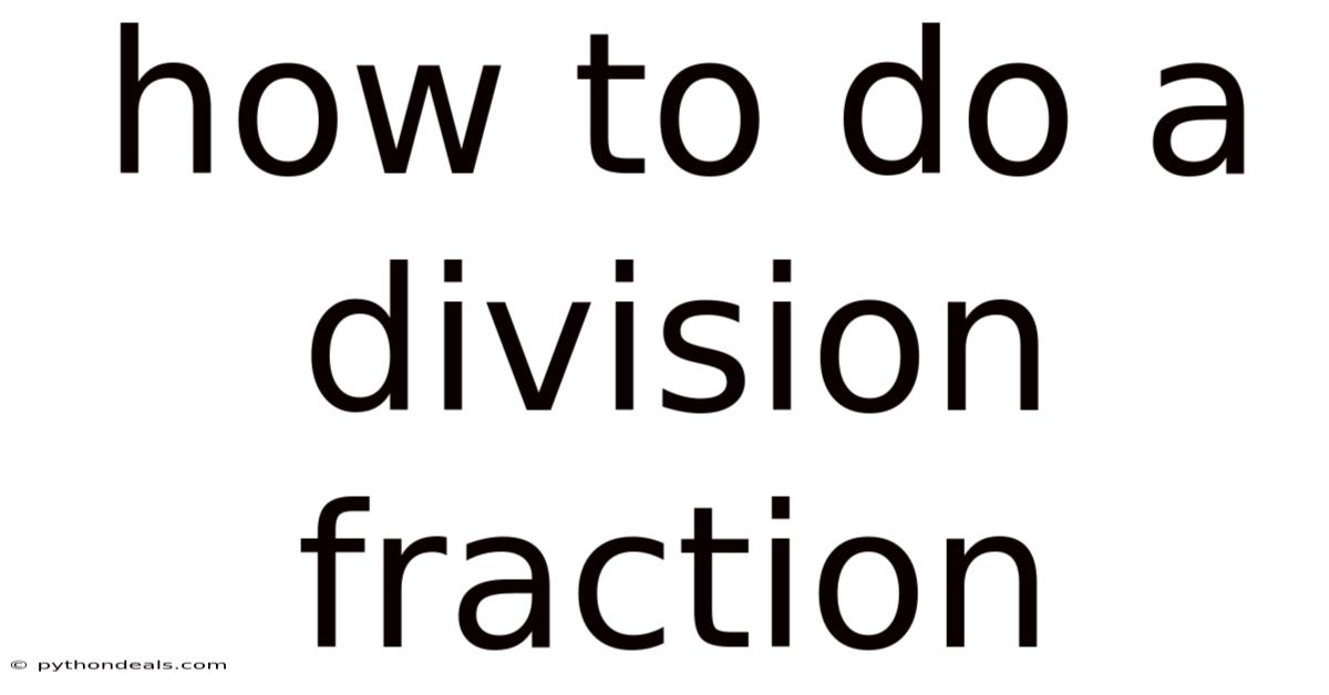 How To Do A Division Fraction