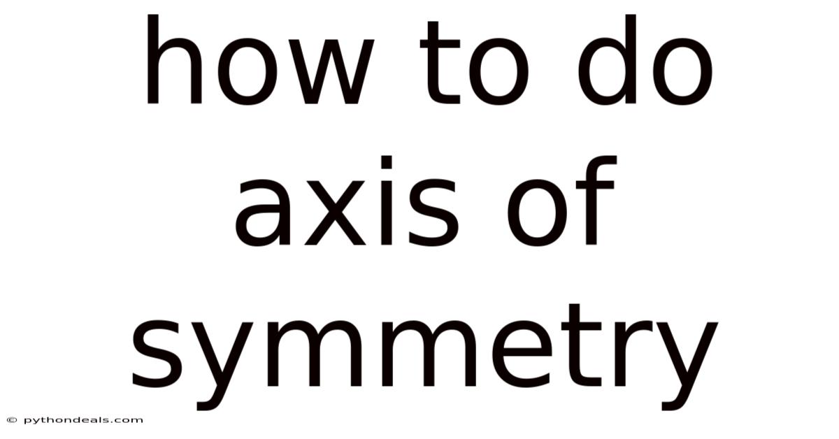 How To Do Axis Of Symmetry
